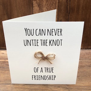 Untie the knot of true friendship Geburtstagsgrußkarte