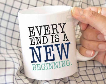 Going Away Coworker Gift Every End Is A New Beginning Coffee Mug For Good Bye Farewell Mu160