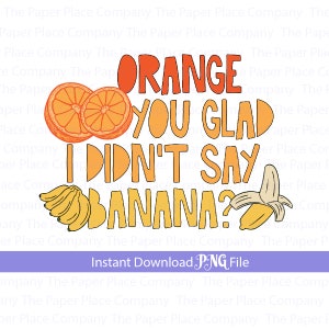 Laranja, você está feliz por não ter dito banana PNG, Laranja, você está feliz por não ter dito banana PNG, Laranja, você está feliz por não ter dito banana do dia