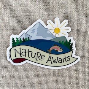 Nature Awaits Vinyl Sticker / Cute Outdoorsy Sticker / Fun Fishing Sticker / Water Bottle Sticker / Fun Laptop Sticker / Waterproof Sticker