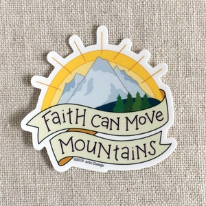 Faith Can Move Mountains Vinyl Sticker / Inspirational Quote Sticker / Illustrated Mountain / Laptop Sticker / Dishwasher Safe / Waterproof