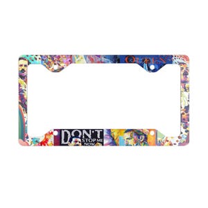 May include: A colorful license plate frame featuring a collage of images and text. The frame includes a portrait of Freddie Mercury, the band Queen's logo, and the lyrics "Don't Stop Me Now".