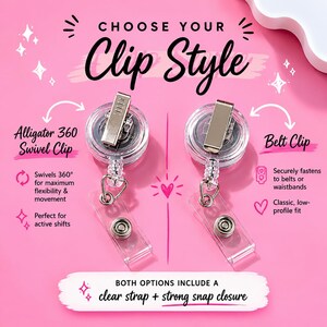 May include: Pink background with two badge reel clip styles: Alligator 360 Swivel Clip and Belt Clip. Both have a clear strap and strong snap closure. Text reads "Choose Your Clip Style". The Alligator clip swivels 360 degrees for flexibility. The Belt Clip securely fastens to belts.