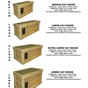 May include: Four wooden cat houses of different sizes, labeled "Medium", "Large", "X-Large", and "Jumbo". Each house has a rectangular opening for the cat to enter. The houses are made of natural wood and have a light brown color. The text on the image reads "CAT SHELTER SIZES" and includes the website address "www.arkworkshop.com".