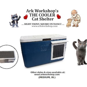 May include: A blue and white cooler modified into a cat shelter. The shelter has a square entrance and a gray top. The text on the image says "Ark Workshop's THE COOLER Cat Shelter". A gray cat is standing next to the cooler.