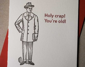 Letterpress "Holy crap! You're old!" birthday card (#MIS016)