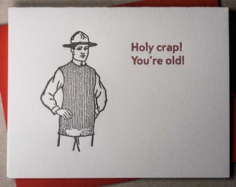 Letterpress "Holy crap! You're old!" birthday card (#MIS002)