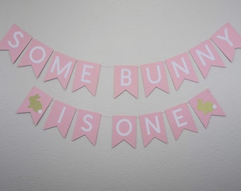 Some Bunny Is One Banner -  Bunny First Birthday