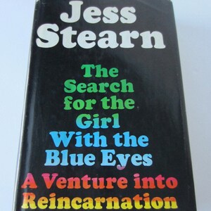 The Search for the Girl With the Blue Eyes, A Venture into Reincarnation, by Jess Stearn, First Edition, inscribed by author, copyright 1968