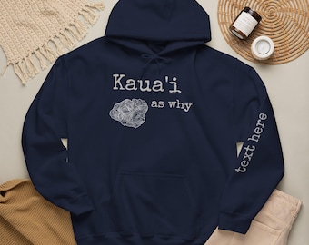 Personalize! Kauai as why hoodie