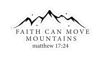 Faith Can Move Mountains Sticker | Matthew 17:24 mountain faith decal