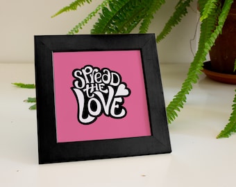 Impression fine art 6x6 – Répandez l’amour - Lettrage d’art sur papier écologique