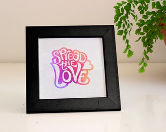 Impression fine art 6x6 – Répandez l’amour - Lettrage d’art sur papier écologique
