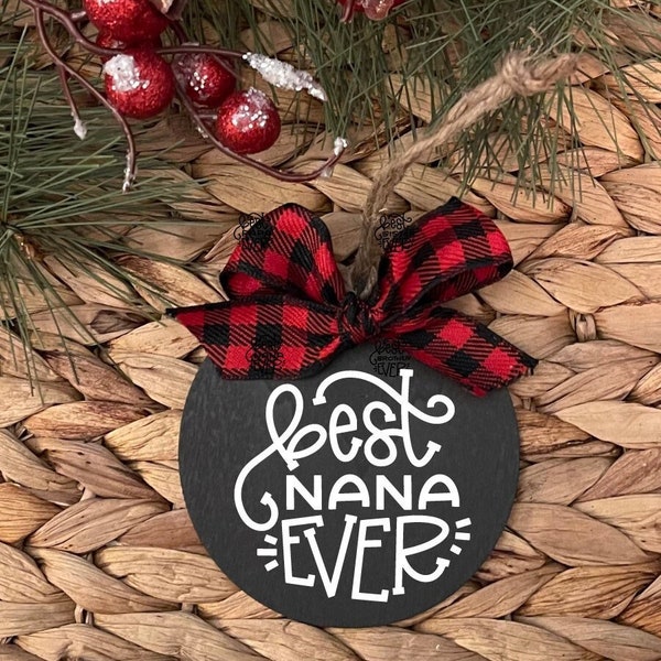Best Nana Ever Ornament, 2023 Ornament, Christmas Ornament, Christmas Gift