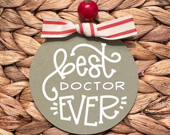 Best Doctor Ever Ornament, 2023 Ornament, Christmas Ornament, Christmas Gift