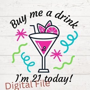 21st Birthday file SVG, birthday girl design, 21st birthday, buy me a drink, birthday SVG, 21st birthday SVG, cut file, birthday, pink teal