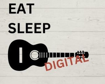 Guitar digital file / guitar cut file / shirt design / digital file / PNG file / SVG file / digital cut file / Eat Sleep Guitar /music