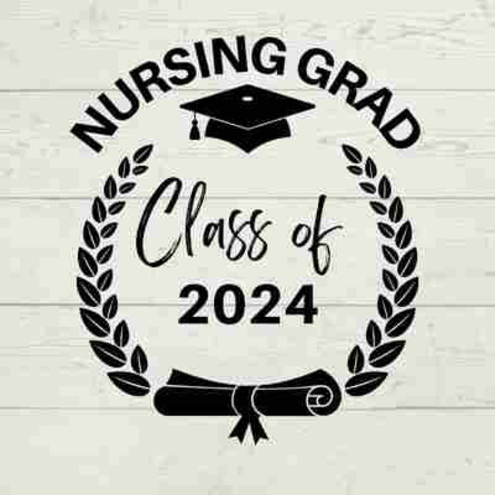 Nursing Graduate Class of 2024 / Graduation File / Graduation Svg ...