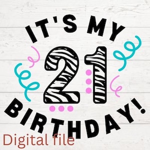 Fichier 21e anniversaire SVG, design de fille d’anniversaire, 21e anniversaire, anniversaire, anniversaire SVG, SVG de 21e anniversaire, rose et sarcelle, fichier coupé, légal