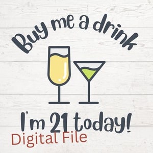 21st Birthday file SVG, birthday girl design, 21st birthday, buy me a drink, birthday SVG, 21st birthday SVG,, cut file, legal birthday