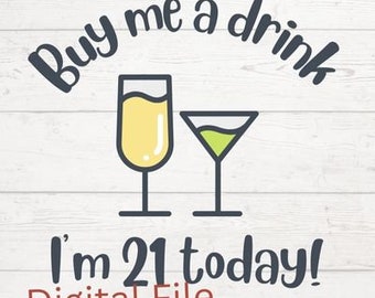 21st Birthday file SVG, birthday girl design, 21st birthday, buy me a drink, birthday SVG, 21st birthday SVG,, cut file, legal birthday