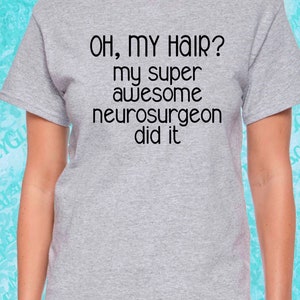 Hydrocephalus awareness shirt | OH my hair | Hydrocephalus warrior | hydro warrior | brain surgery | neurosurgeon | surgery gift | hair joke