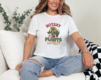 Botany Plants Lately, Plant Shirt, Plant Lover Gift, Plant Lover Shirt, Gardening Shirt, Plant T Shirt, Gardening Gift, Funny Plant Shirt