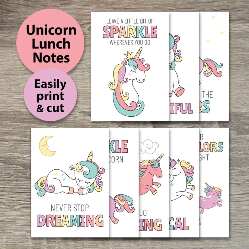 May include: Set of eight printable unicorn lunchbox notes featuring colorful unicorns and inspirational messages like "Leave a little bit of sparkle wherever you go" and "Never stop dreaming".