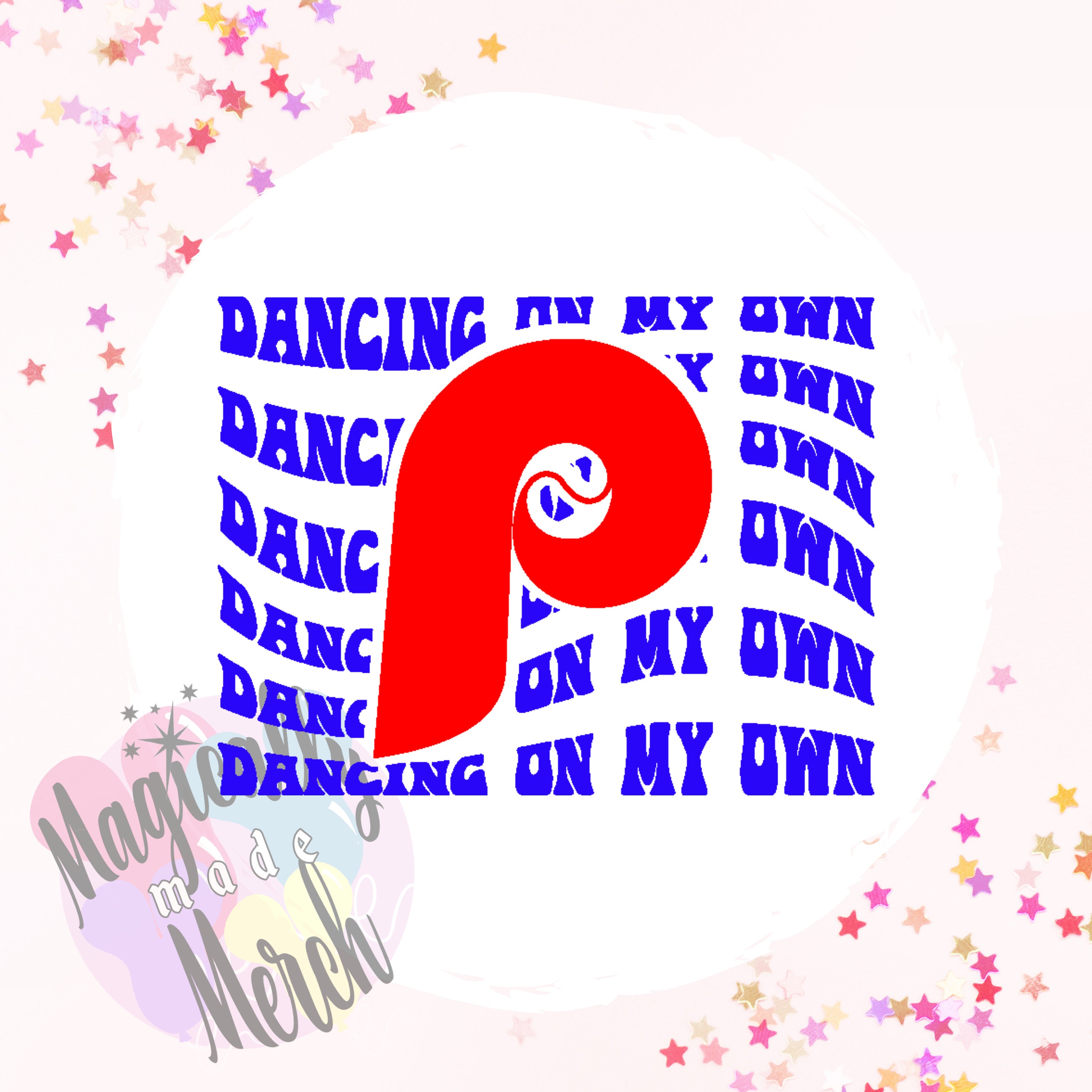 Dancing on My Own Phils SVG Great for Cricut Philadelphia 