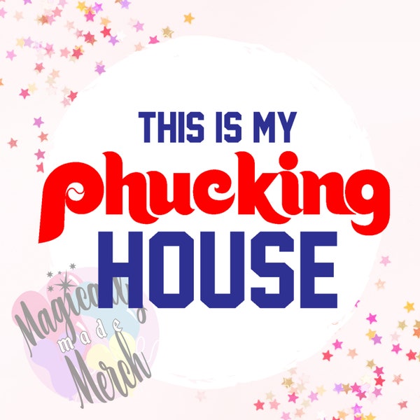 My Phucking House Bryce SVG - Great for Cricut! Philadelphia