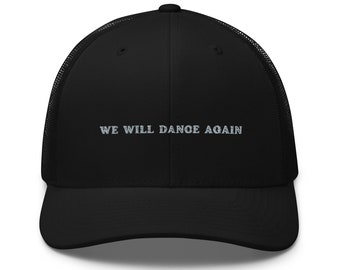 We will dance again Casquette Trucker réglable