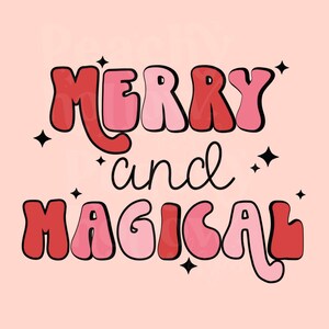 Merry and Magical PNG for Sublimation Or Print, Merry Christmas Sublimation, Retro, Smiley Face png, Christmas PNG, 300 dpi,  Commercial Use