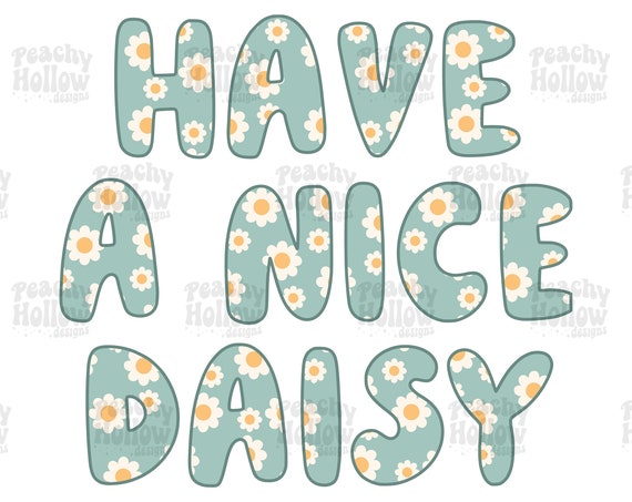 Have a Nice Daisy png for Sublimation Smiley Face png Retro png, Choose Happy png, Be a Kind Human Design Summer png