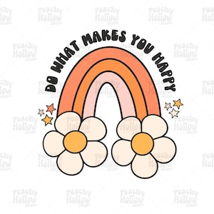 Faites ce qui vous rend heureux png pour sublimation Daisy Rainbow png Retro png Choisissez Happy png Soyez gentil, humain Design Summer Png