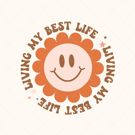 Living My Best Life png for Sublimation Smiley Face png Retro png Choose Happy png Design Summer svg