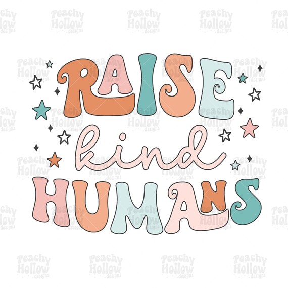 Raise Kind Humans png File for Sublimation Mama png Retro png Summer png Good Vibes png DTF Designs Raise Them Right png