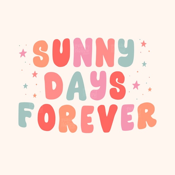 Sunny Days Forever PNG Print File for Sublimation Or Print Kids Sublimation Summer png Beach png Summer