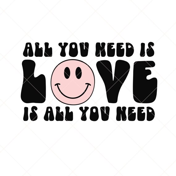 All You Need Is Love Is All You Need Valentine PNG File for Sublimation Designs