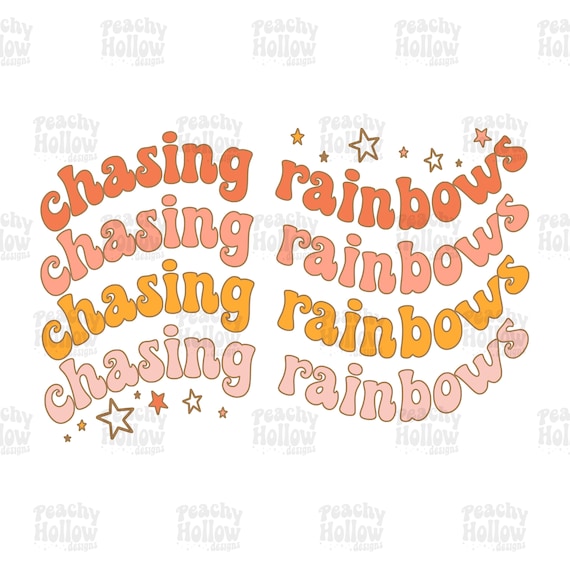 Chasing Rainbows Stacked PNG Print File for Sublimation Or Print Summer png Hippie png Retro Digital Design Download