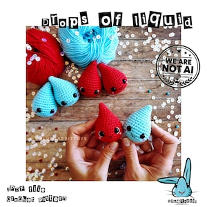 May include: Crochet plushies shaped like teardrops in red and light blue with black eyes and stitched smiles. The text reads "drops of liquid" and "PDF file crochet pattern". There are balls of red and light blue yarn and scattered sequins.