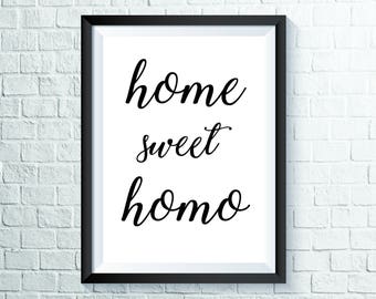 Home Sweet Homo | LGBT *Digital Print*