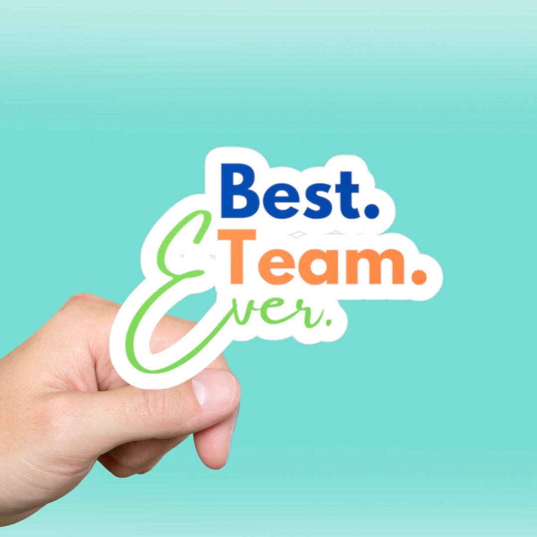 Best Team Ever Sticker Affirmation Sticker Inspiring Etsy