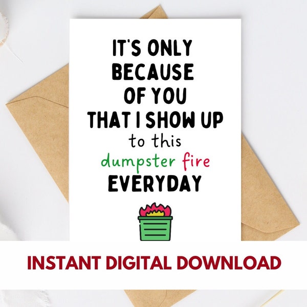 Instant Download Dumpster Fire Job Card, Only Because of You Dumpster Fire, Retirement Card, Work Appreciation Gift, Miss You Team Card