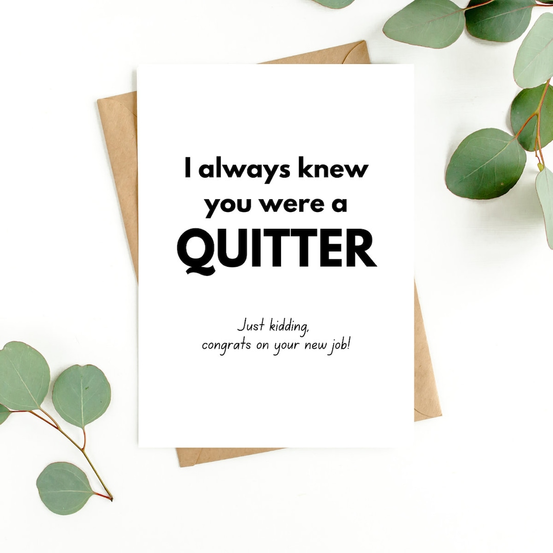 Funny Leaving Job Card, Retirement Card, You Are a Quitter, Work