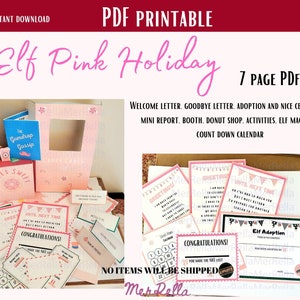 May include: A pink and white printable holiday kit with the text "Elf Pink Holiday." The kit includes a welcome letter, goodbye letter, adoption certificate, mini report, booth, donut shop, activities, elf magazine, and a countdown calendar.