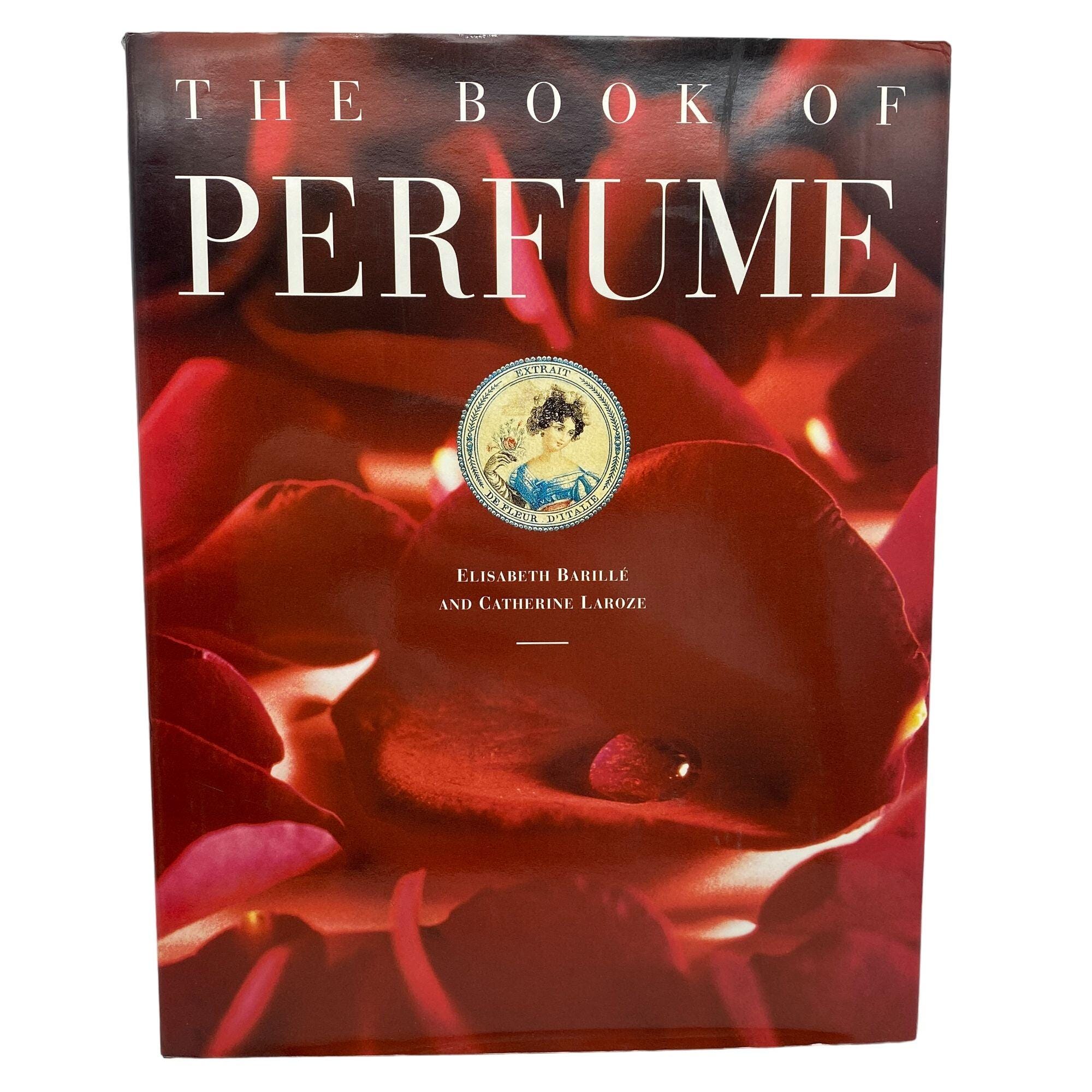 The Book of Perfume Hardback Coffee Table Book Elisabeth Barille