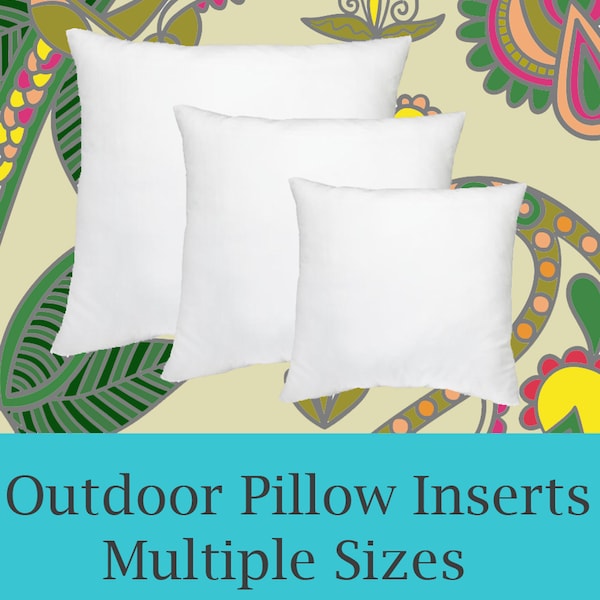 Outdoor Pillow Inserts - Choose any size - Soft Polyester Pillow Forms for the Outdoors - Water Resistant Pillows - Outdoor Pillows