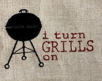 I Turn Grills On DIGITAL Machine Embroidery Design - A fun design to stitch out for a dad who loves to barbecue