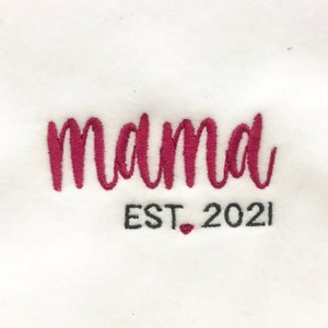 Mama - Established 2021 (or any year) Digital Machine Embroidery Design. A darling design for a new mom