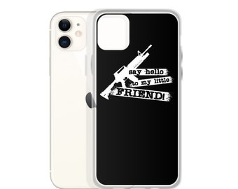Say hello from my little friend iPhone 11 case Say hello from my little friend iPhone 11 case